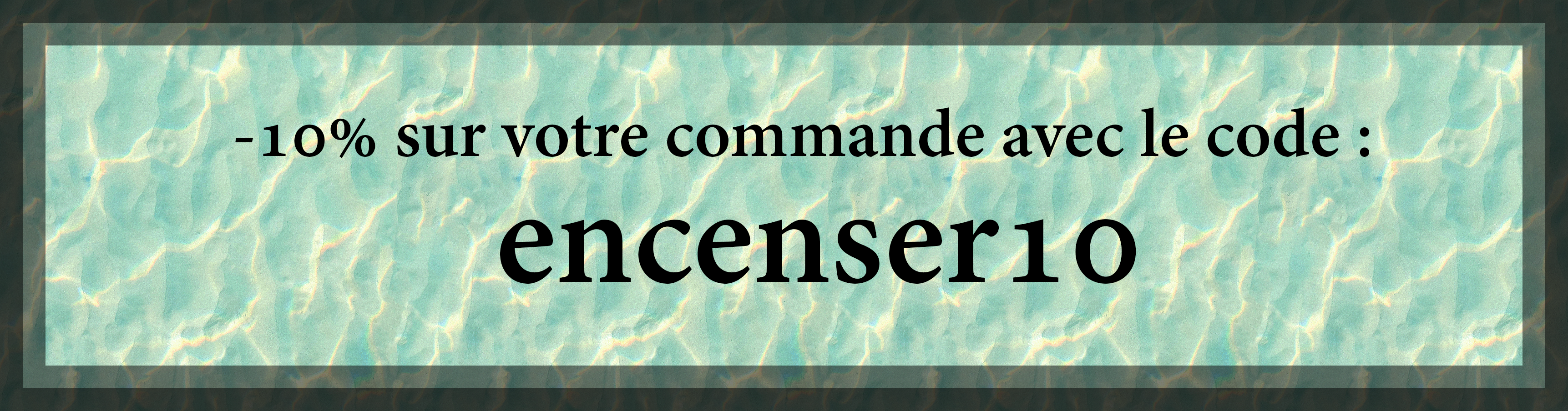 -10% avec le code : encenser10